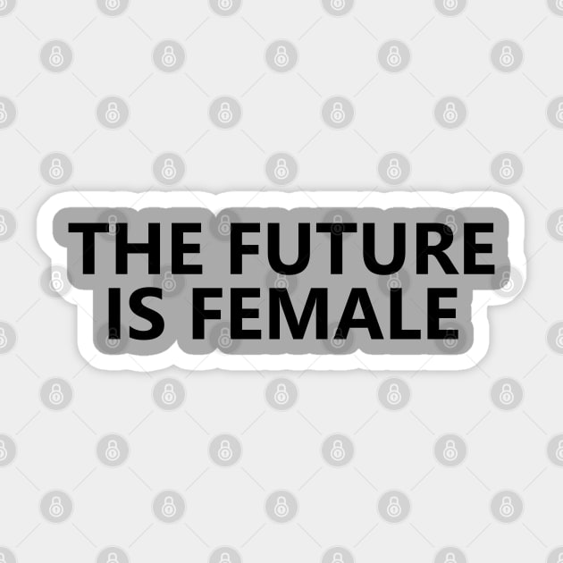 The Future Is Female, Bold Sticker by inkandespresso7